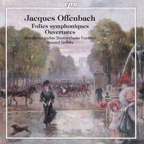 Offenbach, J. - Folies Symphoniques & Ouv