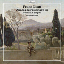 Liszt, Franz - Annees De Pelerinage Iii: