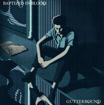 Baptized In Blood - Gutterbound -Reissue-