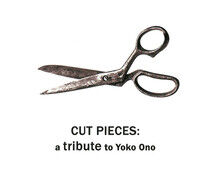 Ono, Yoko.=Trib= - Cut Pieces: Tribute To..