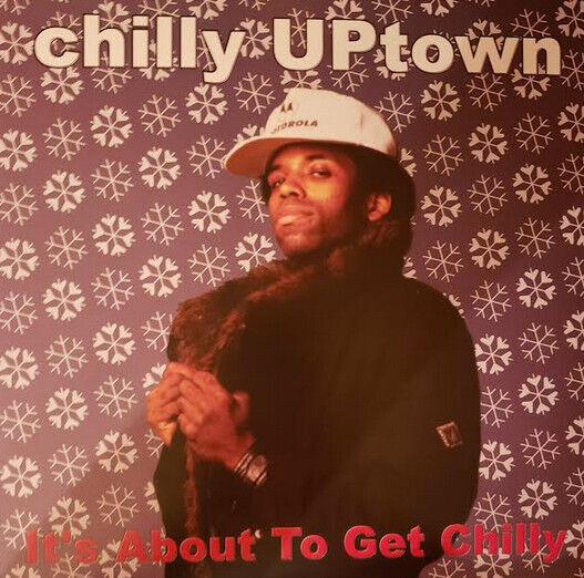 Chilly Uptown - It\'s About To Get.. -Ltd-