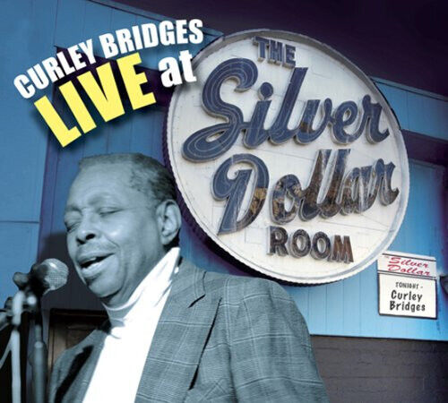 Bridges, Curley - Live At the Silver Dollar
