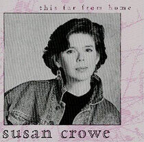 Crowe, Susan - This Far From Home