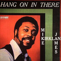 Kirkland, Mike - Hang On In There -Hq-
