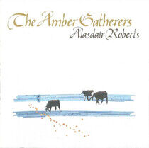 Roberts, Alasdair - Amber Gatherers