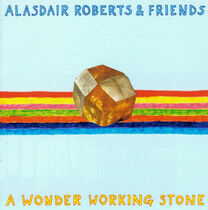 Roberts, Alasdair & Frien - A Wonder Working Stone