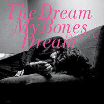 Ishibashi, Eiko - Dream My Bones Dream