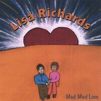 Richards, Lisa - Mad Mad Love