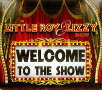 Little Roy & Lizzy Show - Welcome To the Show