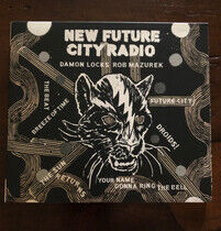 Locks, Damon & Rob Mazure - New Future City Radio
