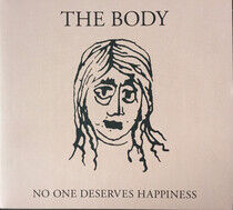 Body - No One Deserves Happiness