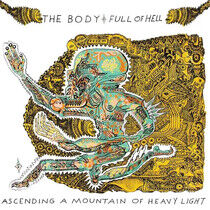 Body & Full of Hell - Ascending a Mountain of..