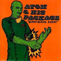 Atom & His Package - Redefining Music