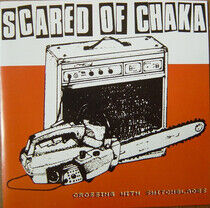 Scared of Chaka - Crossing With Switchblade