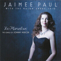 Paul, Jaimee - Too Marvelous