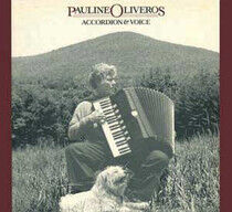Oliveros, Pauline - Accordion & Voice
