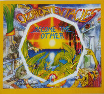 Ozric Tentacles - Become the.. -Reissue-