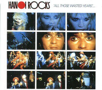Hanoi Rocks - All Those Wasted.. -Digi-