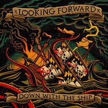 Looking Forward - Down With the Ship