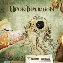 Upon Infliction - Inhuman Inhuman
