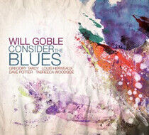 Goble, Will - Consider the Blues