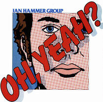 Hammer, Jan -Group- - Oh, Yeah? -Reissue-
