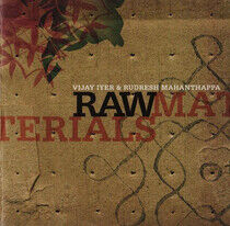 Iyer, Vijay/Rudresh Mahan - Raw Materials