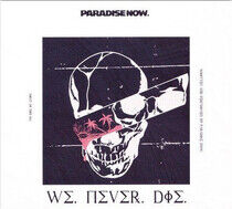 Paradise Now - We Never Die