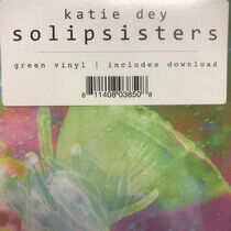 Dey, Katie - Solipsisters -Coloured-