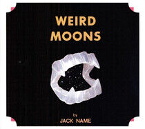 Name, Jack - Weird Moons
