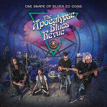 Apocalypse Blues Revue - Shape of Blues To.. -Hq-