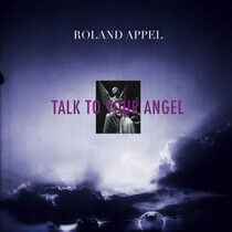 Appel, Roland - Talk To Your Angel
