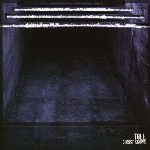 Toll - Christ Knows