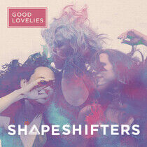 Good Lovelies - Shapeshifters -Digi-