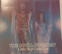 Royal Foundry - Little High Little Low