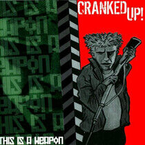 Cranked Up - This is a Weapon