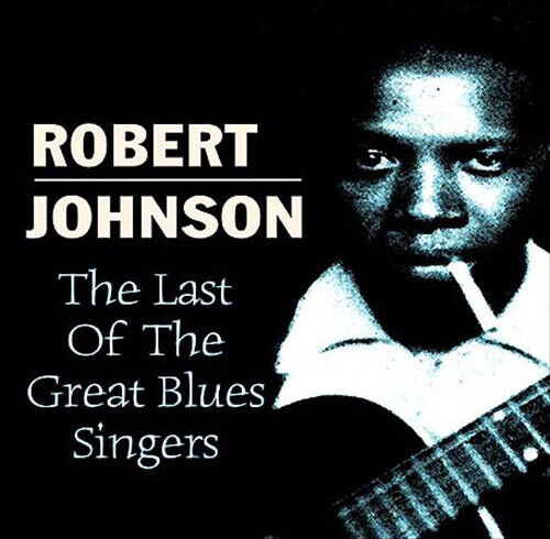Johnson, Robert - Last of the Great Bluessi