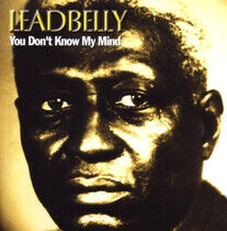 Leadbelly - You Don't Know My Mind