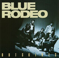 Blue Rodeo - Outskirts -Remast-
