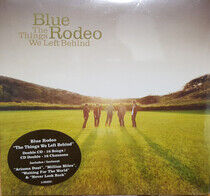 Blue Rodeo - Things We Left Behind