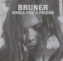 Bruner - Songs For a Friend