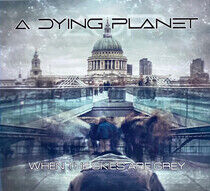 A Dying Planet - When the Skies.. -Digi-