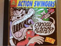 Action Swingers - Enough Already...Live