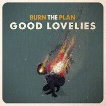 Good Lovelies - Burn the Plan -Digi-