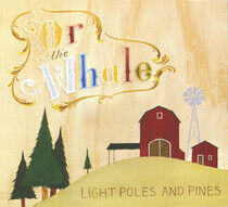 Or the Whale - Light Poles and Pines