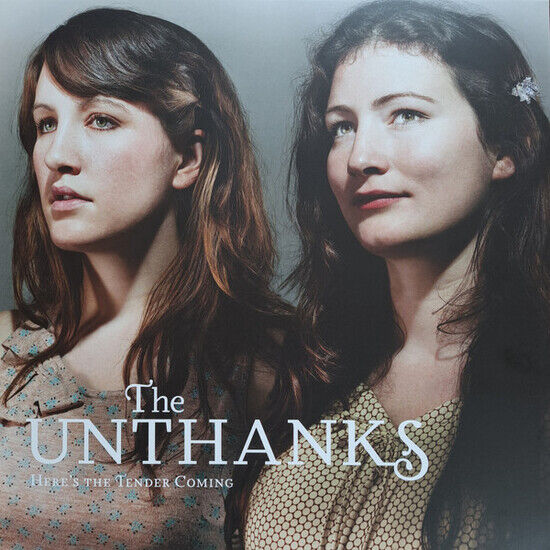 Unthanks - Here\'s the Tender Coming