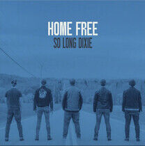 Home Free - So Long Dixie