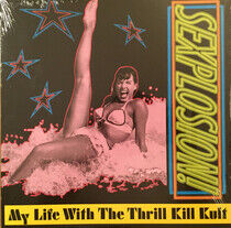 My Life With the Thrill Kill Kult - Sexplosion! -Reissue-