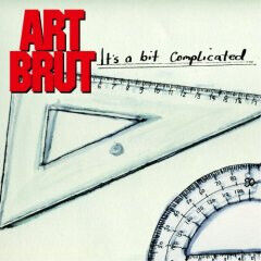 Art Brut - It\'s a Bit Complicated