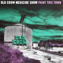 Old Crow Medicine Show - Paint This Town
